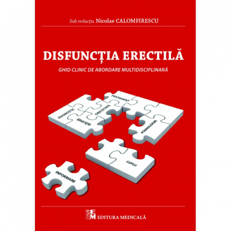 Medicina & Farmacie - Disfunctia erectila. Ghid clinic de abordare multidisciplinara de Nicolae Calomfirescu