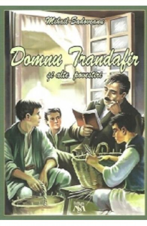Literatura Romana - Domnu Trandafir si alte povestiri de Mihail Sadoveanu
