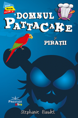 Pachete Speciale Carti - Domnul Pattacake si Piratii de Stephanie Baudet