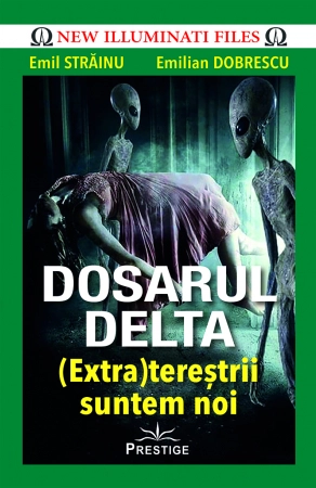 Noutati - Dosarul Delta. (Extra)terestrii suntem noi