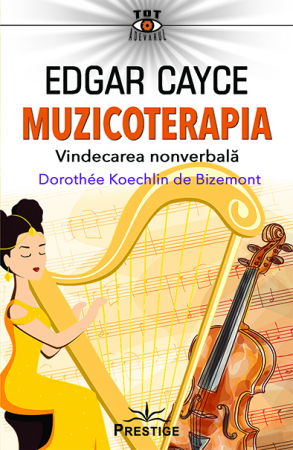 Edgar Cayce. Muzicoterapia de Dorothee Koechlin de Bizemont [1]