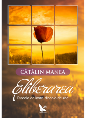 Eliberarea. Dincolo de limite, dincolo de sine de Catalin Manea [1]