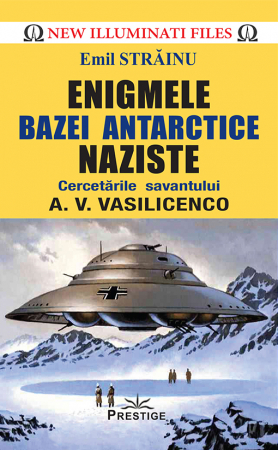 Istorii Secrete - Enigmele bazei Antarctice naziste