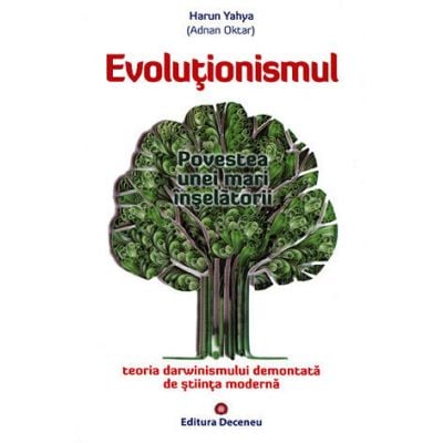 Crestinism - Evolutionismul, povestea unei mari inselatorii de Harun Yahya