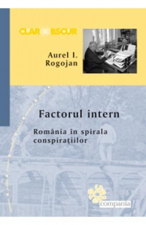 Stiinte Umaniste - Factorul intern. Romania in spirala conspiratiilor-coperta usor deteriorata