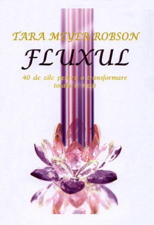 Fluxul. 40 de zile pentru o transformare totala a vietii de Tara Meyer-Robson [1]