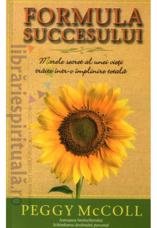 Formula succesului. Marele secret al unei vieti traite intr-o implinire totala [2]