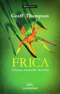 Dezvoltare Spirituala - FRICA - Geoff Thompson