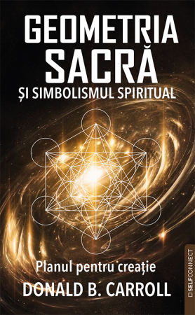 Noutati - Geometria Sacra si Simbolismul spiritual. Planul pentru creatie