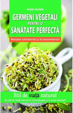 Hobby Practic - Germeni vegetali pentru o sanatate perfecta