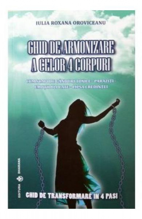 Ghid de armonizare a celor 4 corpuri de Iulia Roxana Oroviceanu [1]