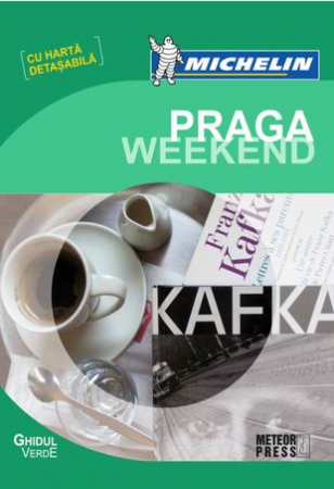 Hobby Practic - Ghidul verde Michelin Praga Weekend (cu harta detasabila)