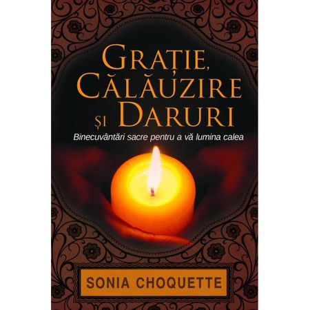 Dezvoltare Spirituala - Gratie, Calauzire Si Daruri