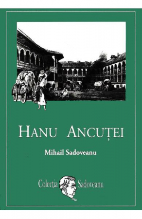Literatura Romana - Hanu Ancutei de Mihail Sadoveanu