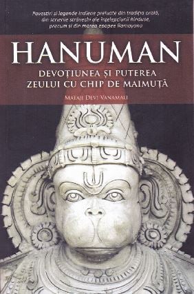 Crestinism - Hanuman, devotiunea si puterea zeului cu chip de maimuta de Mataji Devi Vanamali