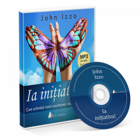 IA INITIATIVA! CUM SCHIMBA TOTUL ASUMAREA RESPONSABILITATII AUDIOBOOK - CD de JOHN IZZO [1]