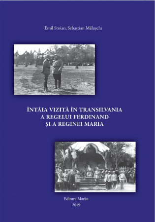 Biografii, Memorii, Jurnale - Intaia vizita in Transilvania a regelui Ferdinand si a reginei Maria