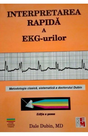 Medicina & Farmacie - Interpretarea rapida a Ekg-Urilor de Dale Dubin
