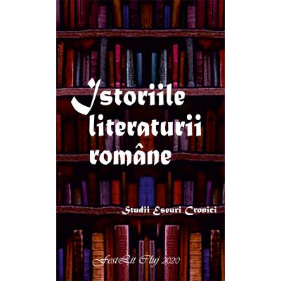 Literatura Romana - Istoriile literaturii romane de Irina Petras