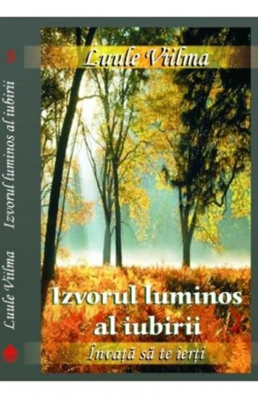 Dezvoltare Spirituala - Izvorul luminos al iubirii de Luule Viilma
