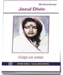 Crestinism - Jocul divin. Viata ca extaz de Ma Anandamoyi