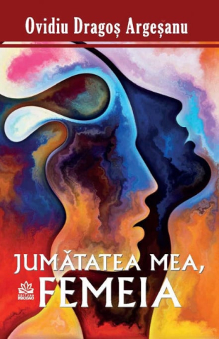 Parapsihologie - Jumatatea mea, femeia de Ovidiu-Dragos Argesanu