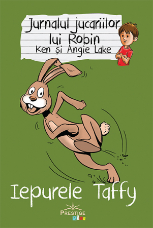 Carti pentru copii - Jurnalul jucariilor lui Robin, Iepurele Taffy de Ken Lake, Angie Lake