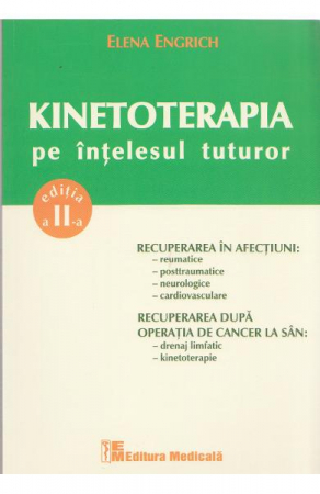 Sanatate - Kinetoterapia pe intelesul tuturor de Elena Engrich