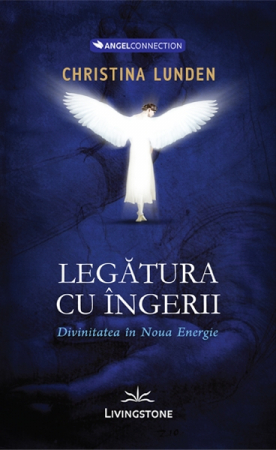 Paranormal - Legatura cu ingerii.Divinitatea in noua energie - Christina Lunden