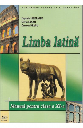 Manuale - Carte Scolara - Limba latina - Clasa 11 - Manual de Eugenia Hristache, Silvia Lucan