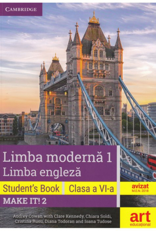 Clasa a VI-a - LIMBA ENGLEZA. Clasa a VI-a. Cartea elevului (Student's Book - Make it! 2) Make It! 2 - Student's Book + CD (2) + DVD de Audrey Cowan with Clare Kennedy, Chiara Soldi, Cristina Rusu, Diana Todoran and Ioana Tudose