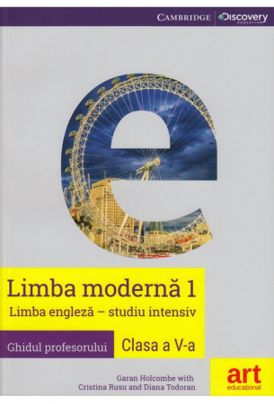 Limbi Straine - LIMBA ENGLEZA (studiu intensiv). Clasa a V-a. Ghidul profesorului (Teacher's book) de Garan Holcombe, Cristina Rusu, Diana Todoran