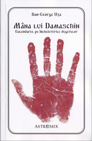 Religie - Mana Lui Damaschin. Calendarul pe incheieturile degetelor