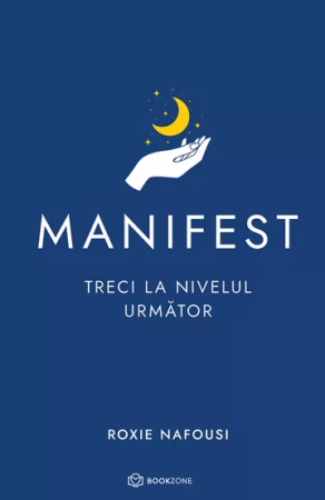 Dezvoltare Personala - Manifest: Treci la nivelul urmator