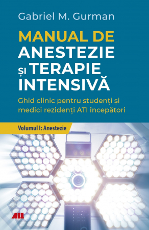 Medicina & Farmacie - Manual de anestezie si terapie intensiva. Vol.1: Anestezie