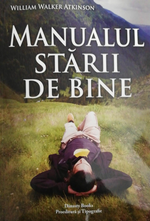 Dezvoltare Spirituala - Manualul Starii de Bine de W.W.Atkinson