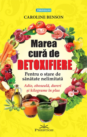 Diete - Marea cura de detoxifiere de Caroline Benson
