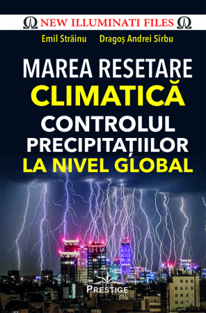 Noutati - Marea Resetare Climatica. Controlul precipitatiilor la nivel global
