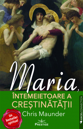 Noutati - Maria, Intemeietoare a Crestinatatii