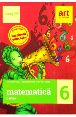Clasa a VI-a - Esential. Matematica - Clasa 6. Partea I de Marius Perianu, Catalin Stanica