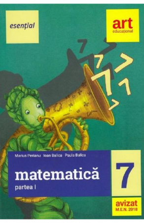 Carti pentru copii - Esential. Matematica - Clasa 7. Partea 1 de Marius Perianu, Ioan Balica, Paula Balica