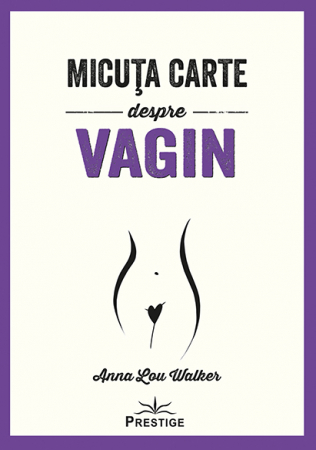 Sexualitate - Micuta carte despre Vagin
