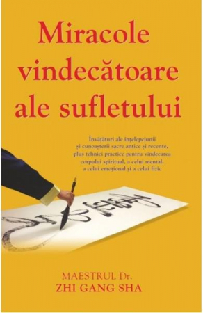 Dezvoltare Spirituala - Miracole vindecatoare ale sufletului de Zhi Gang Sha