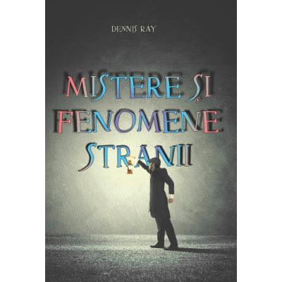 Crime, Thriller, Mistery - Mistere si fenomene stranii de Dennis Ray