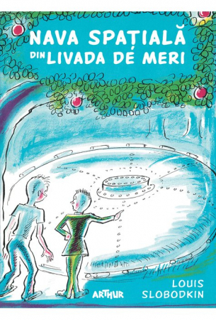 Carte Prescolara, Joc - Nava spaţială din livada de meri de Louis Slobodkin