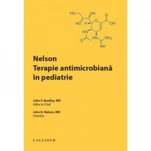 Medicina Pentru Toti - Nelson. Terapie antimicrobiana in pediatrie de John S. Bradley, John D. Nelson