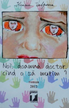 Literatura Universala - Noi, doamna doctor, cind o sa murim? de Ileana Vulpescu
