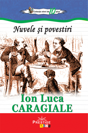 Povesti - Basme - Legende - Nuvele si povestiri Ion Luca Caragiale