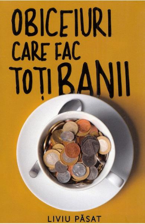 Dezvoltare Personala - Obiceiuri care fac toti banii
