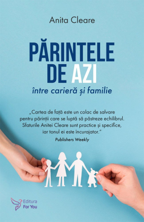 Dezvoltare Personala - Parintele de azi de Anita Cleare